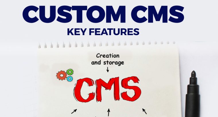 Custom CMS key Features: 7 Reasons to Use CMS in 2