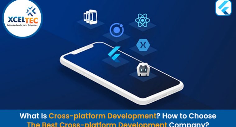 What is Cross-Platform Development & How to Choose
