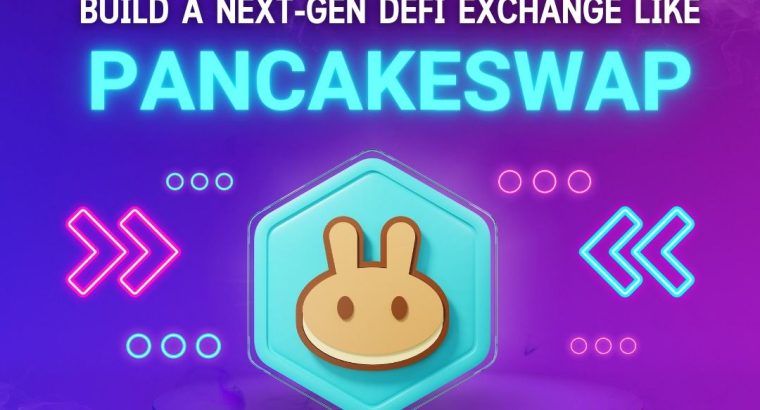 Pancakeswap clone script – Build a revenue generat