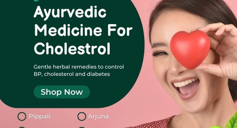 Best Ayurvedic Medicine for Cholesterol : You Should Try!