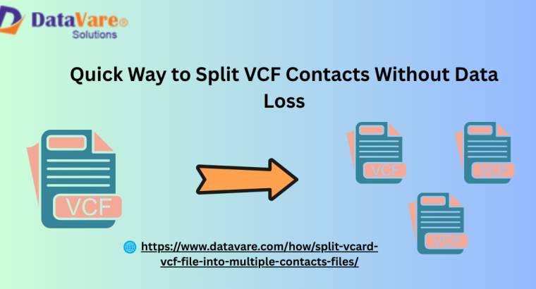 Quick Way to Split VCF Contacts Without Data Loss