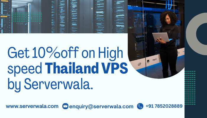 Get 10%off on High-speed Thailand VPS by Serverwala.
